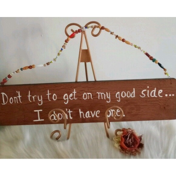Handmade "Don't Try To Get On My Good Side..." Homemade Wood Sign Beaded Hanger - Picture 4 of 5